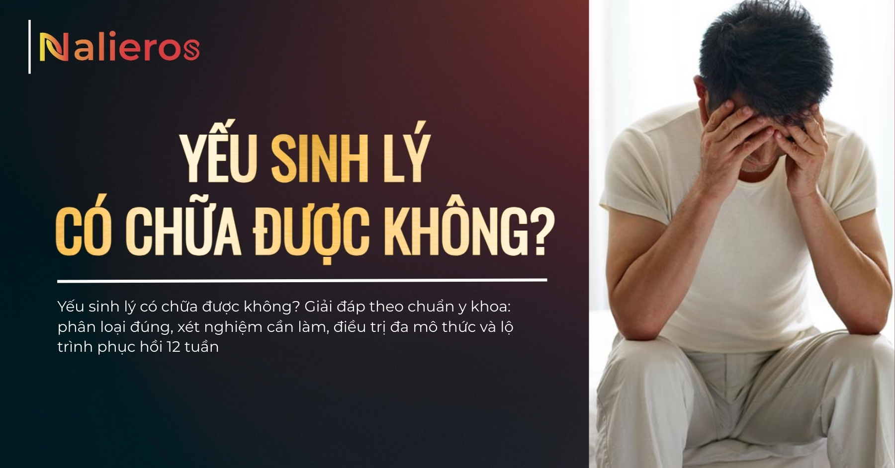 “Yếu sinh lý” là gì – trước khi hỏi “chữa được không?”