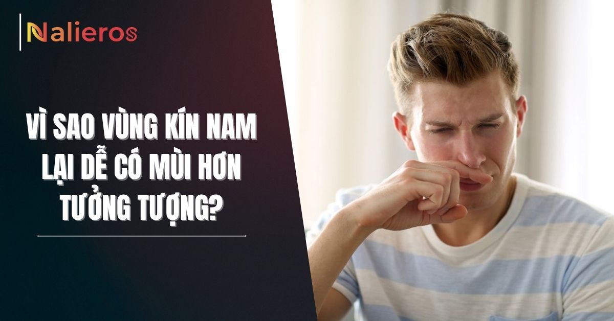 Tại sao có những ngày bình thường thì ổn nhưng có những ngày lại cảm thấy “khó chịu rõ rệt”? Có phải do không sạch hay do cơ thể dễ có mùi